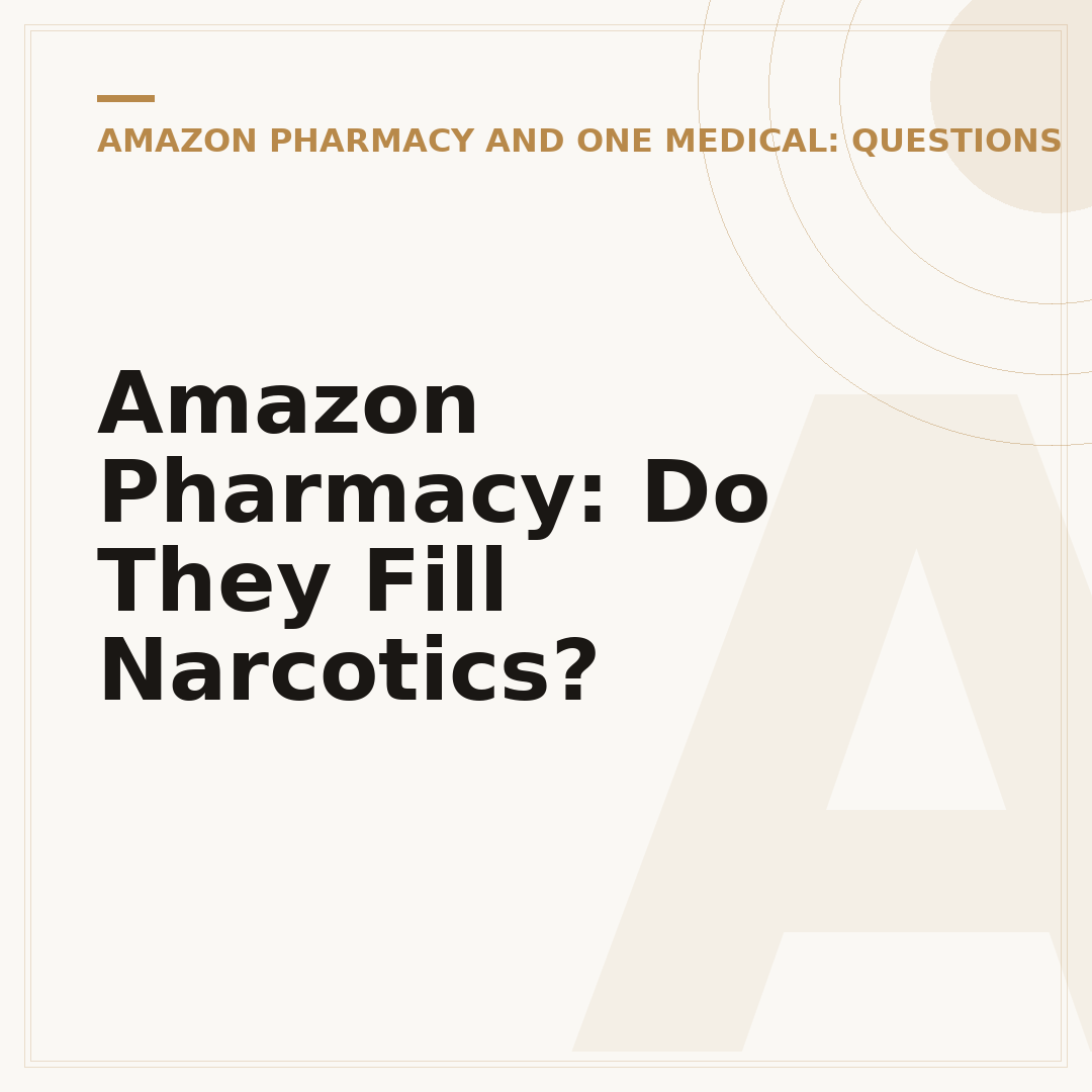 Amazon Pharmacy: Do They Fill Narcotics?