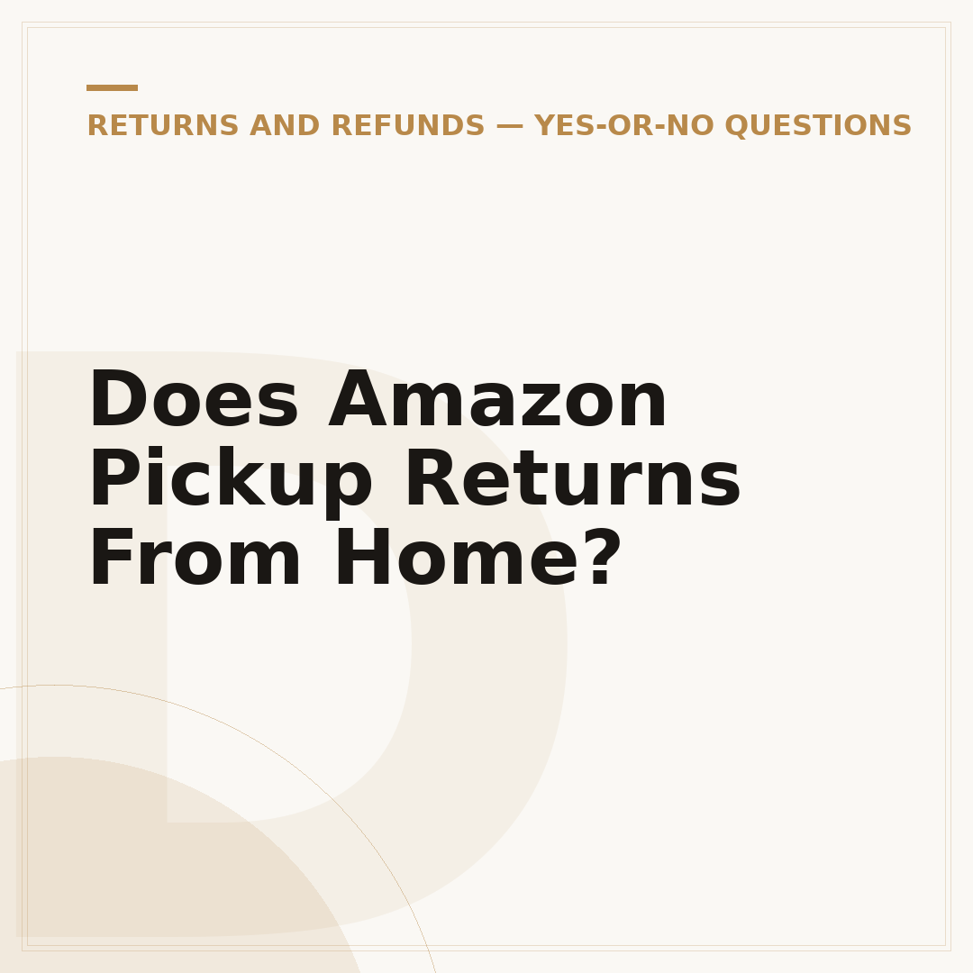 Does Amazon Pickup Returns From Home?