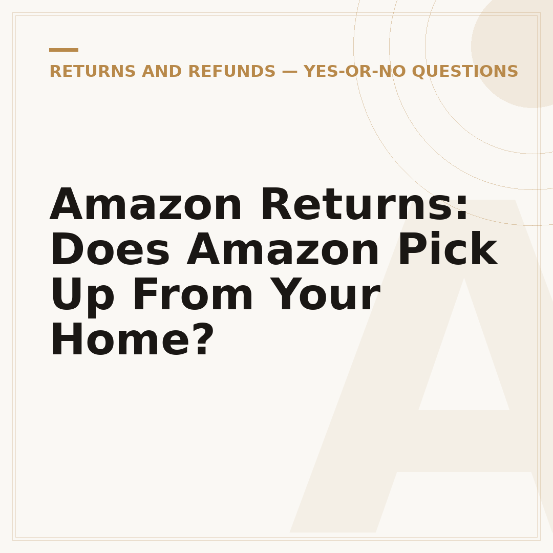 Amazon Returns: Does Amazon Pick Up From Your Home?