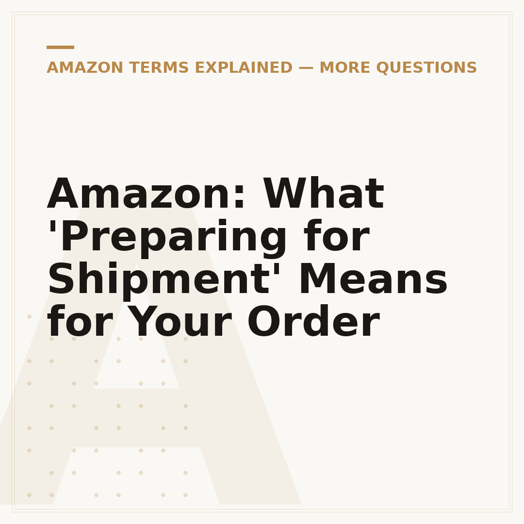Amazon: What 'Preparing for Shipment' Means for Your Order
