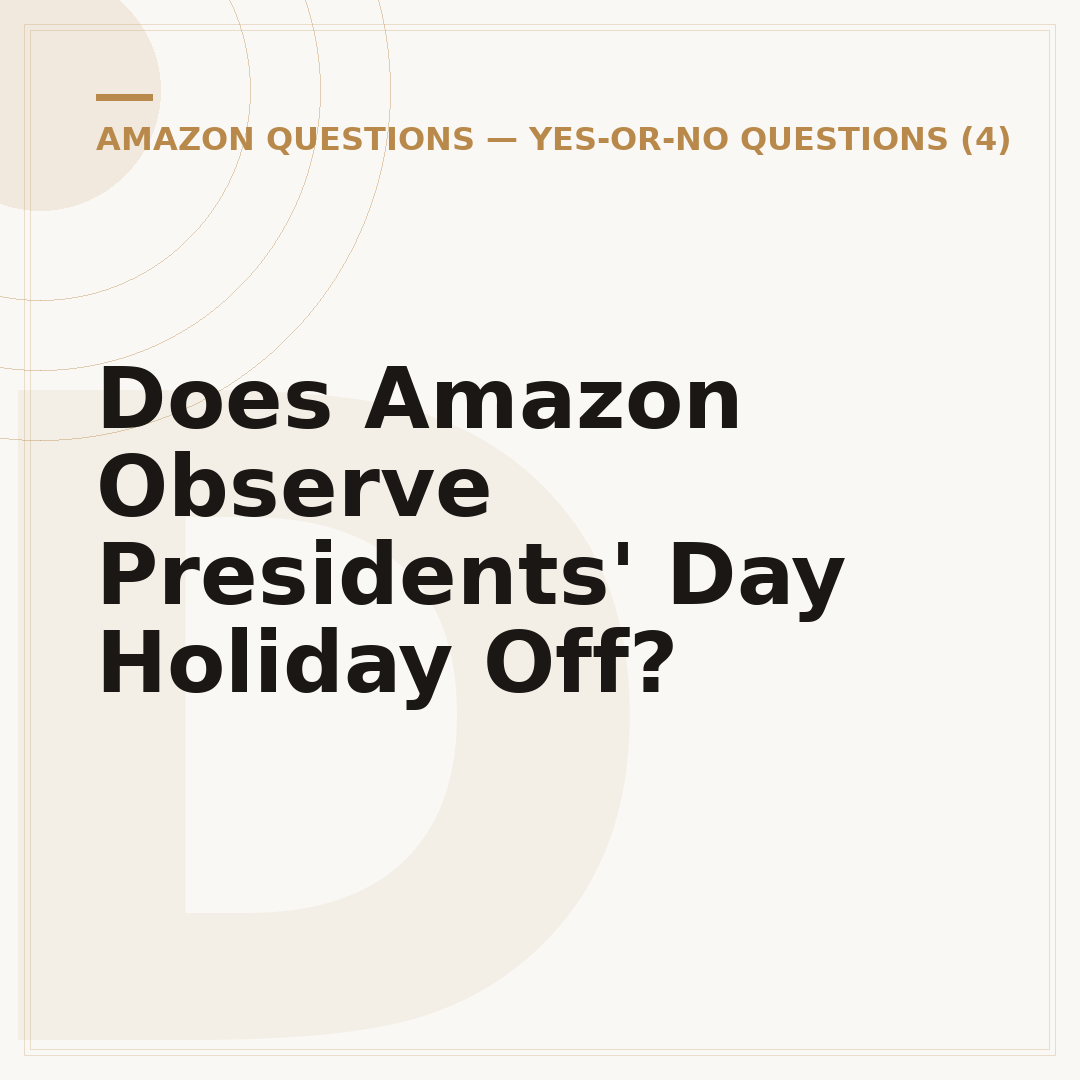Does Amazon Observe Presidents' Day Holiday Off?