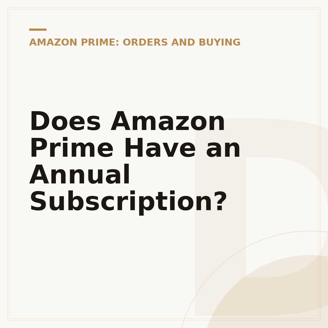 Does Amazon Prime Have an Annual Subscription?
