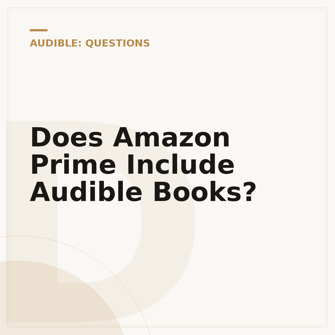 Does Amazon Prime Include Audible Books?
