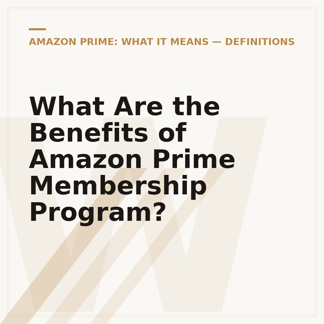 What Are the Benefits of Amazon Prime Membership Program?