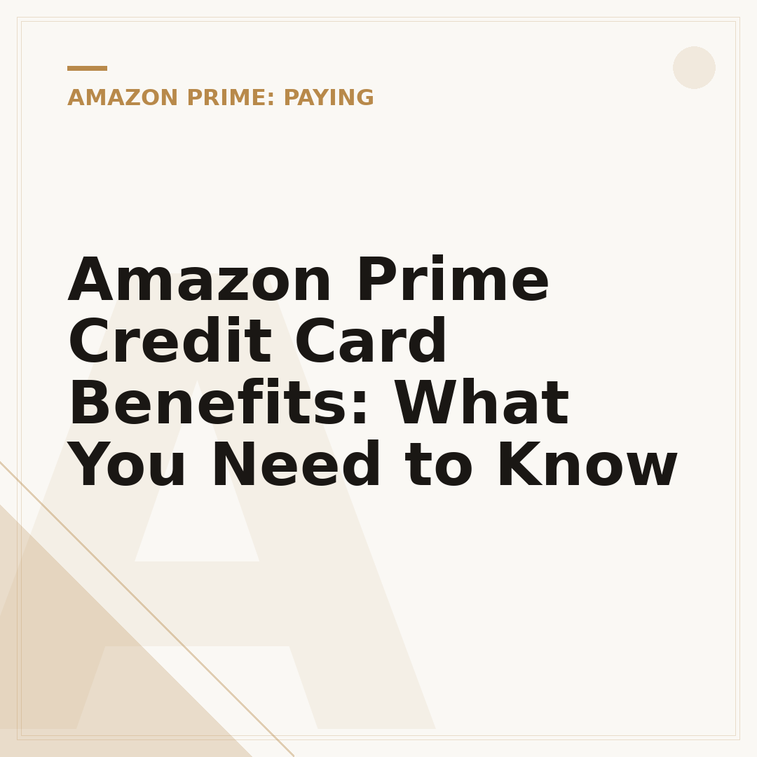 Amazon Prime Credit Card Benefits: What You Need to Know