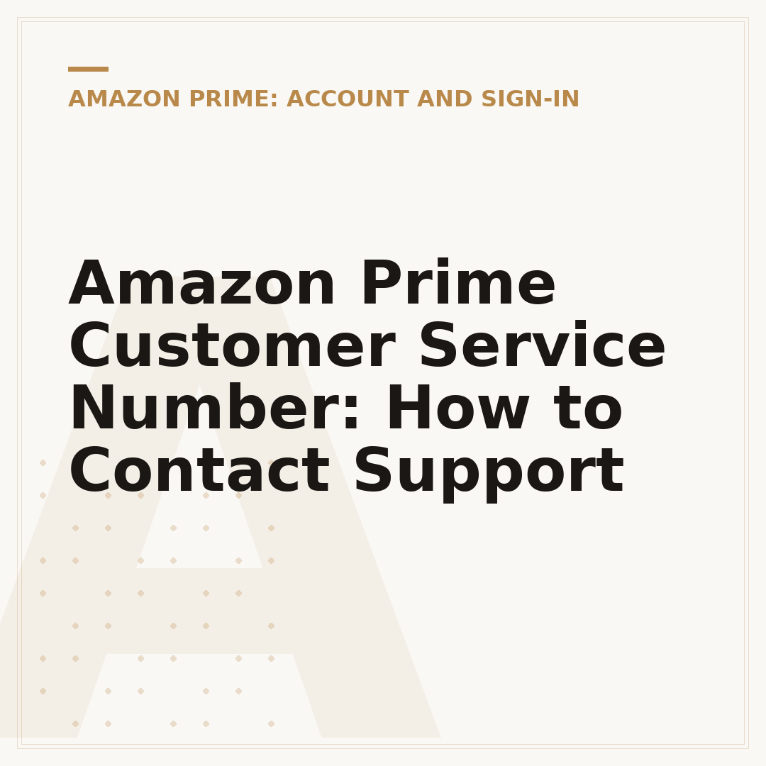 Amazon Prime Customer Service Number: How to Contact Support