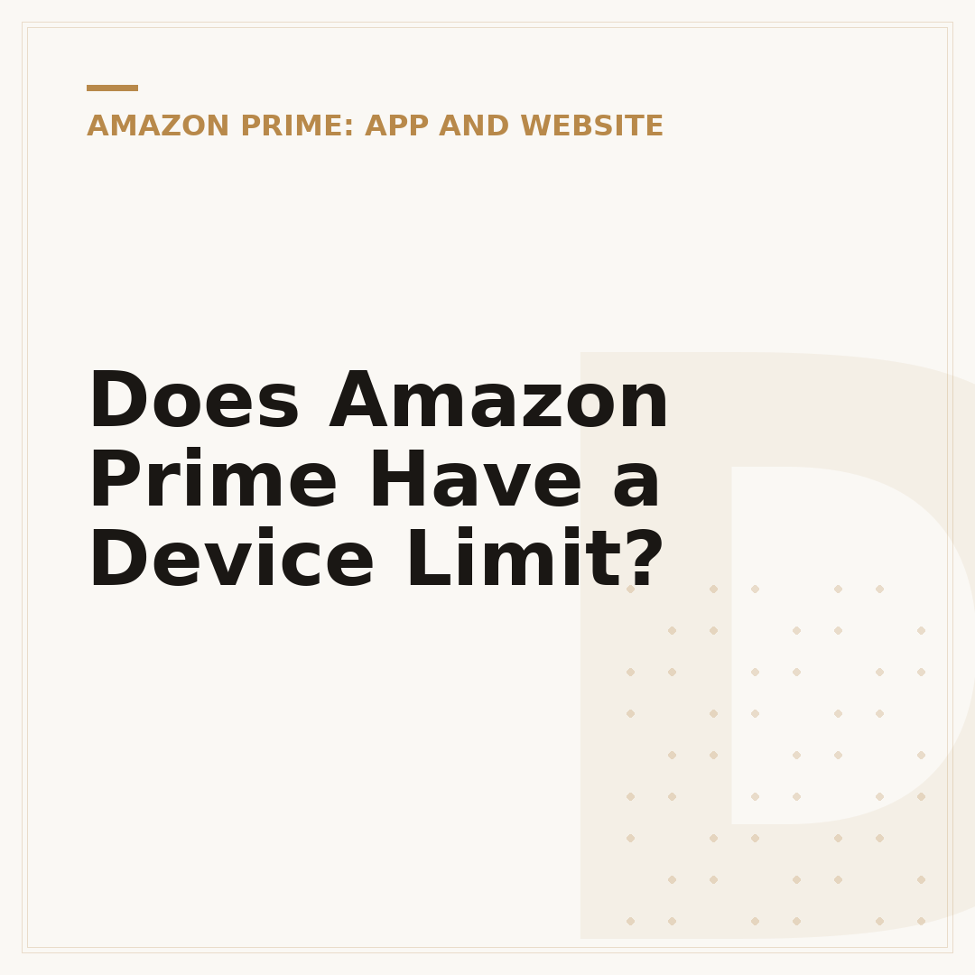 Does Amazon Prime Have a Device Limit?