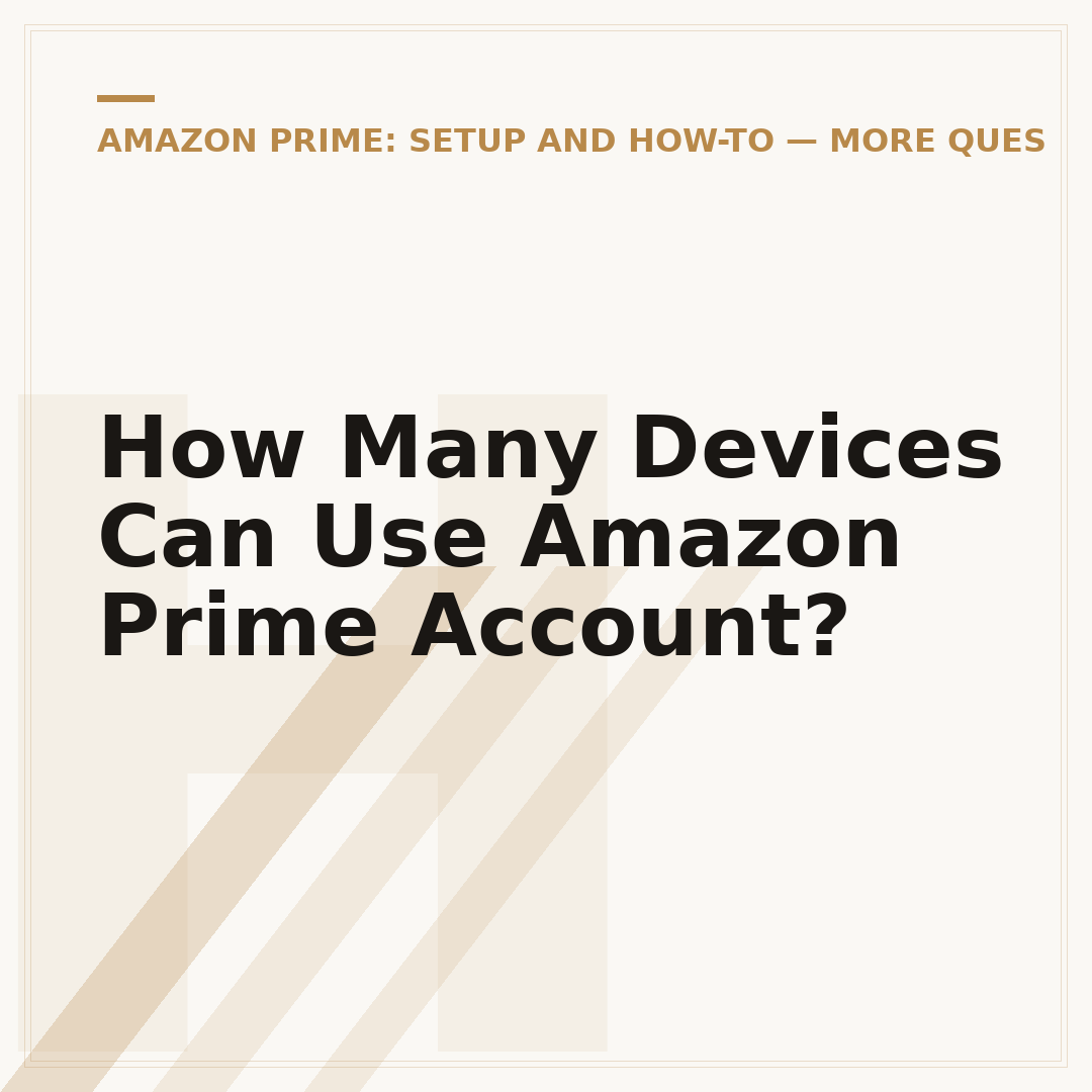 How Many Devices Can Use Amazon Prime Account?