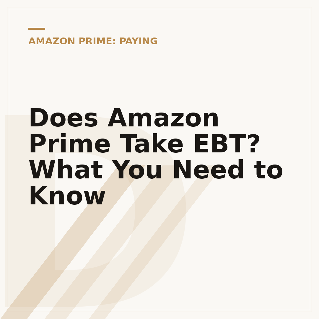 Does Amazon Prime Take EBT? What You Need to Know