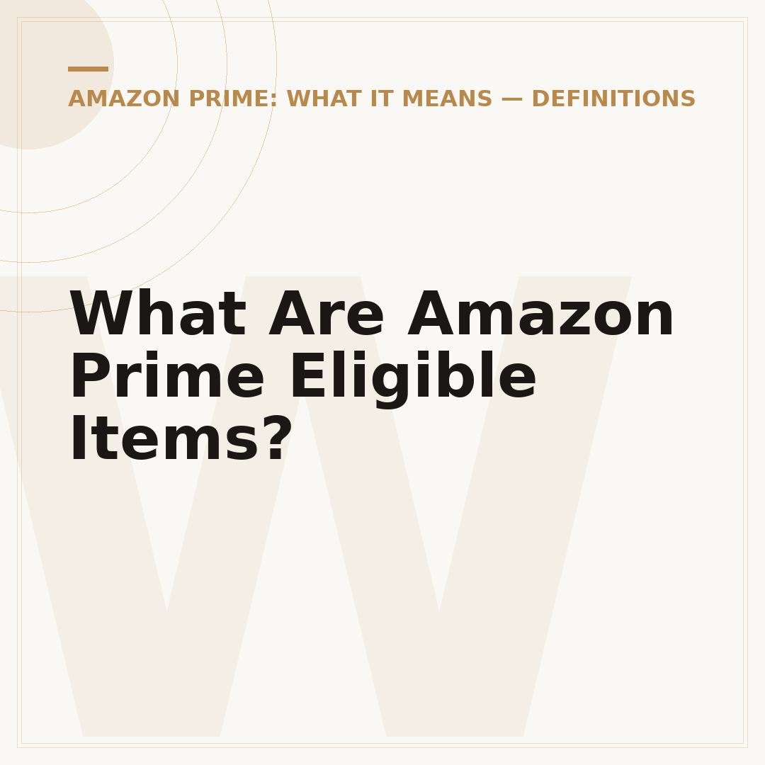 What Are Amazon Prime Eligible Items?