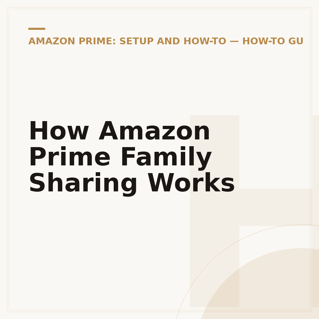 How Amazon Prime Family Sharing Works
