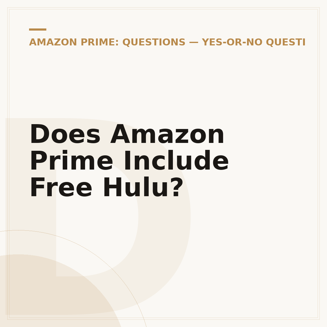 Does Amazon Prime Include Free Hulu?