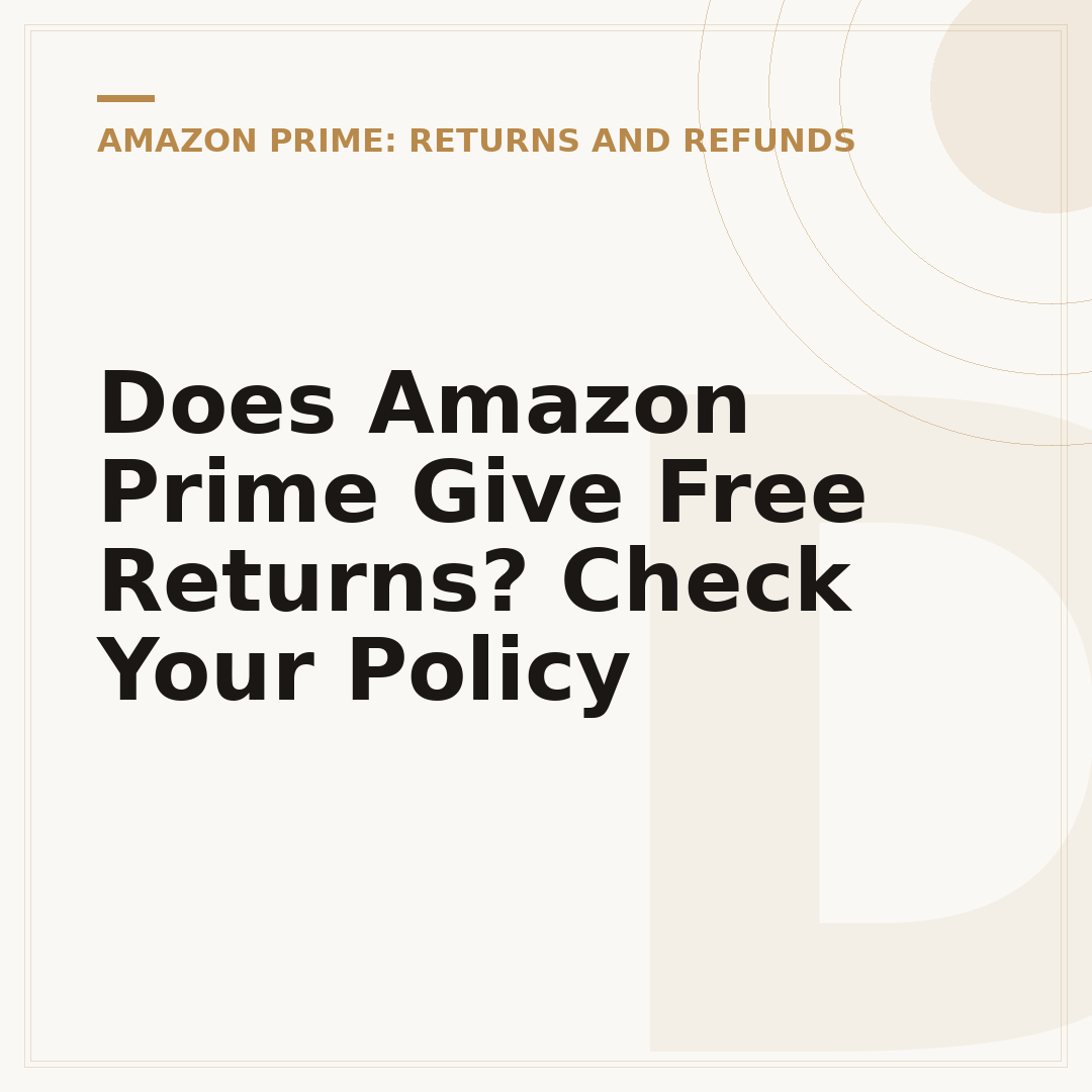 Does Amazon Prime Give Free Returns? Check Your Policy
