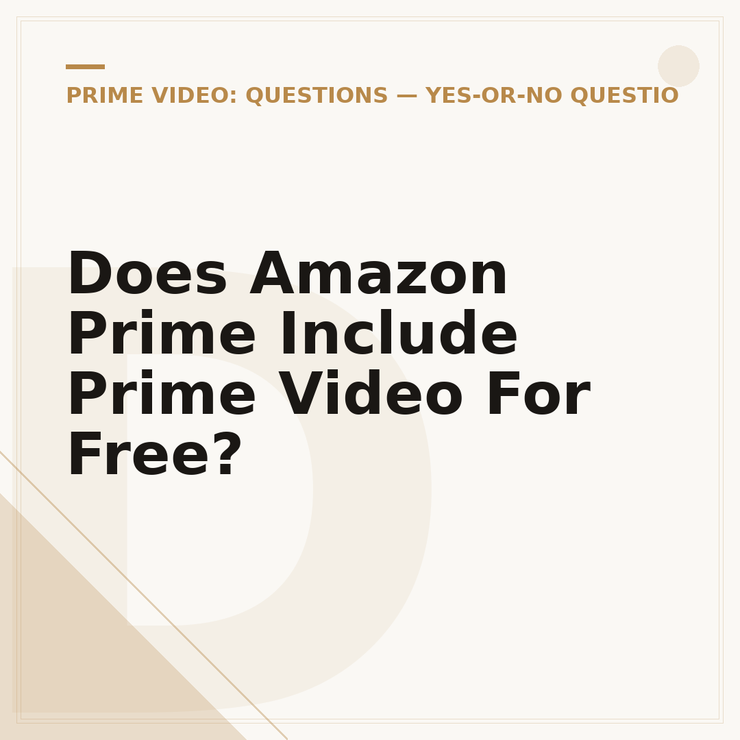 Does Amazon Prime Include Prime Video For Free?