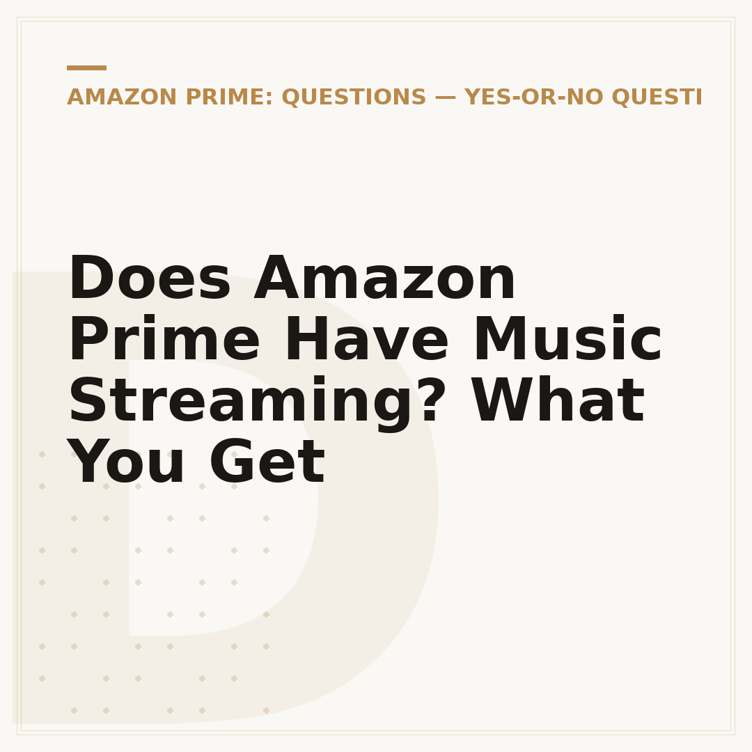 Does Amazon Prime Have Music Streaming? What You Get