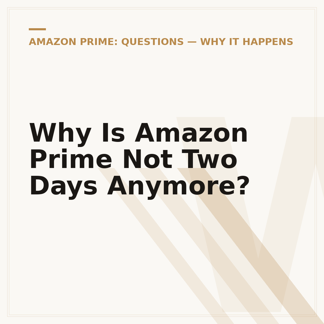 Why Is Amazon Prime Not Two Days Anymore?