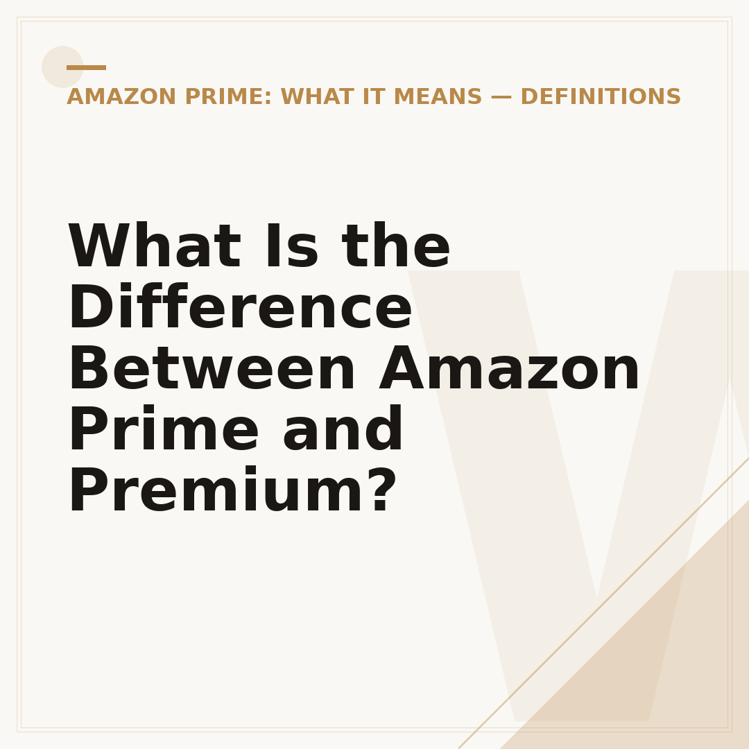 What Is the Difference Between Amazon Prime and Premium?