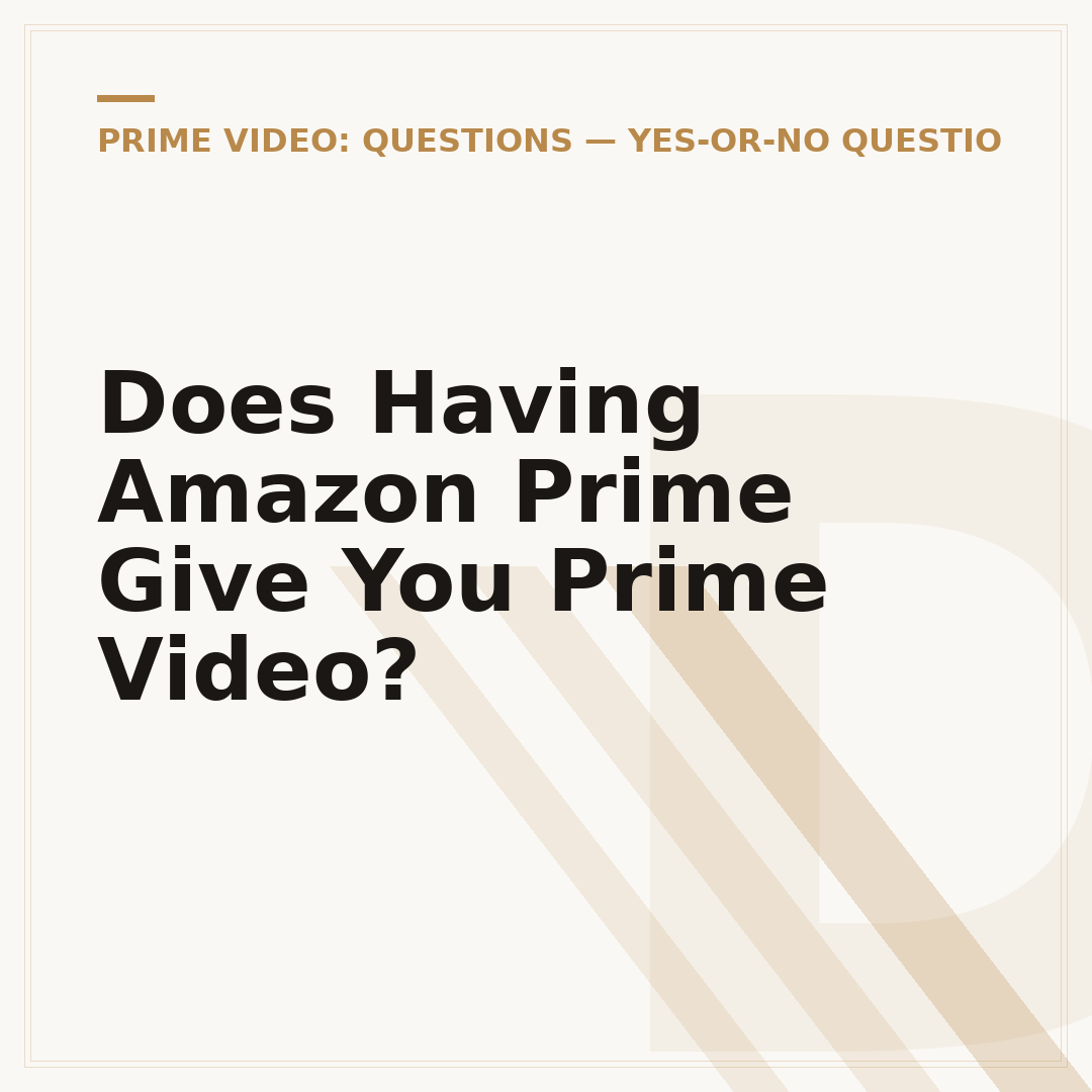 Does Having Amazon Prime Give You Prime Video?