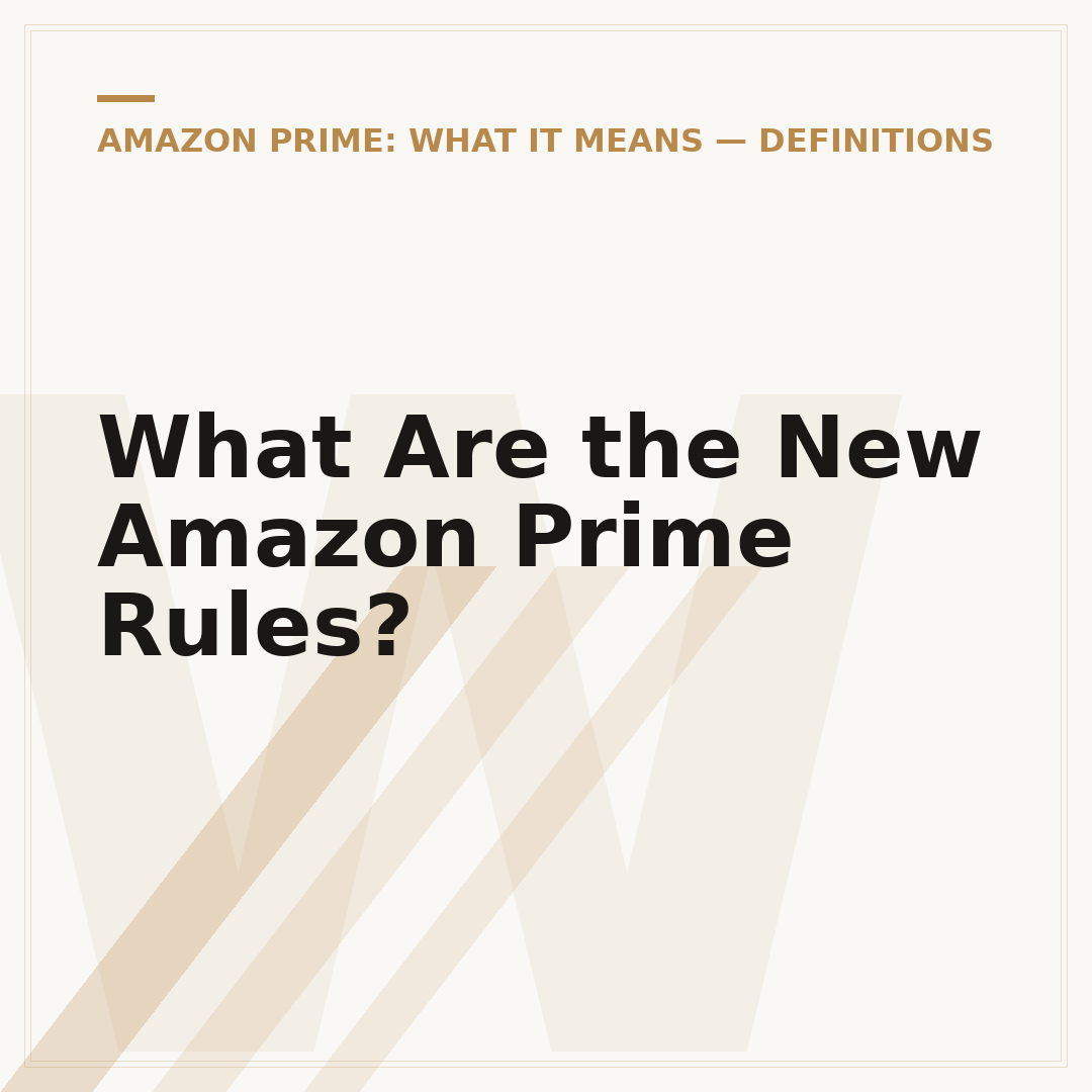 What Are the New Amazon Prime Rules?