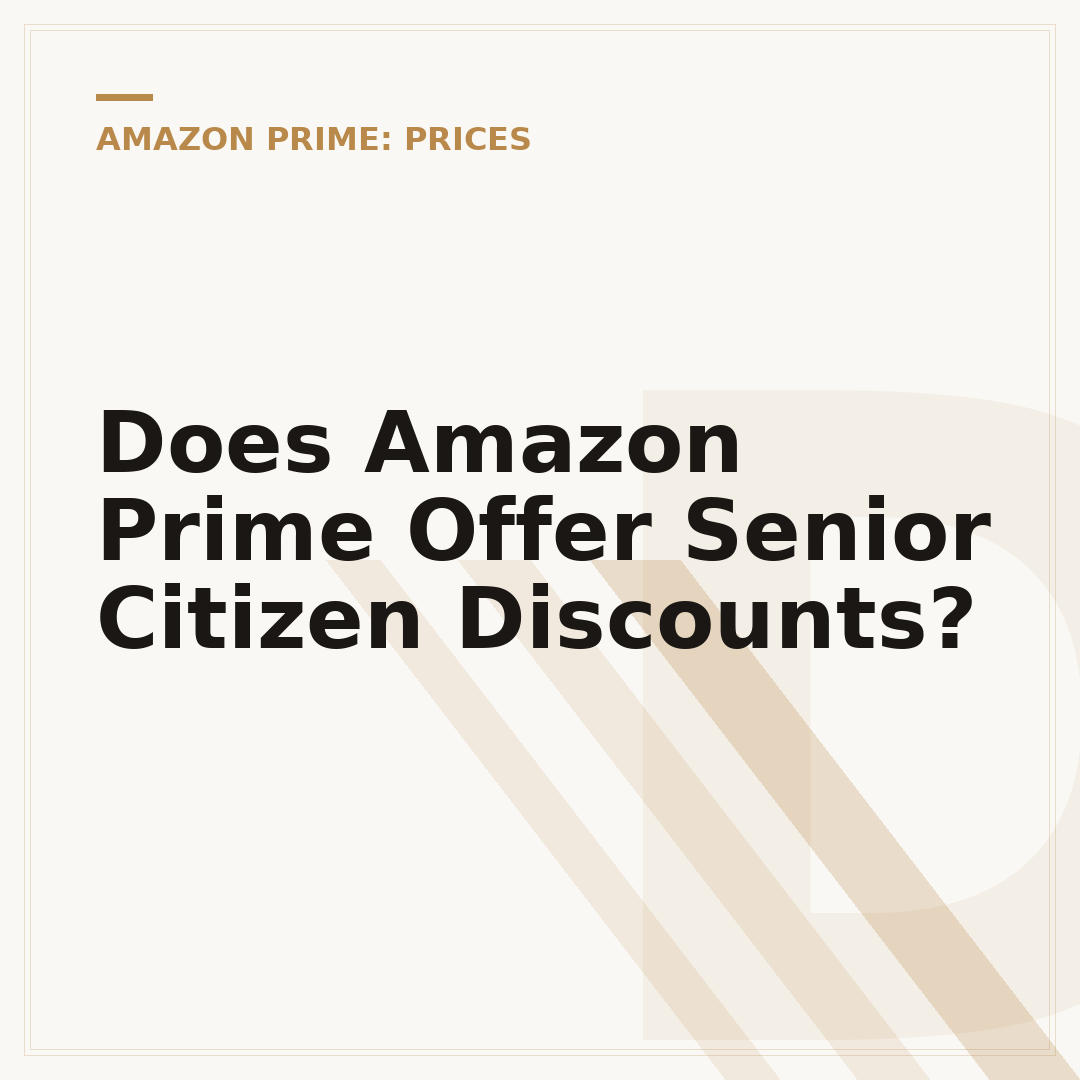 Does Amazon Prime Offer Senior Citizen Discounts?