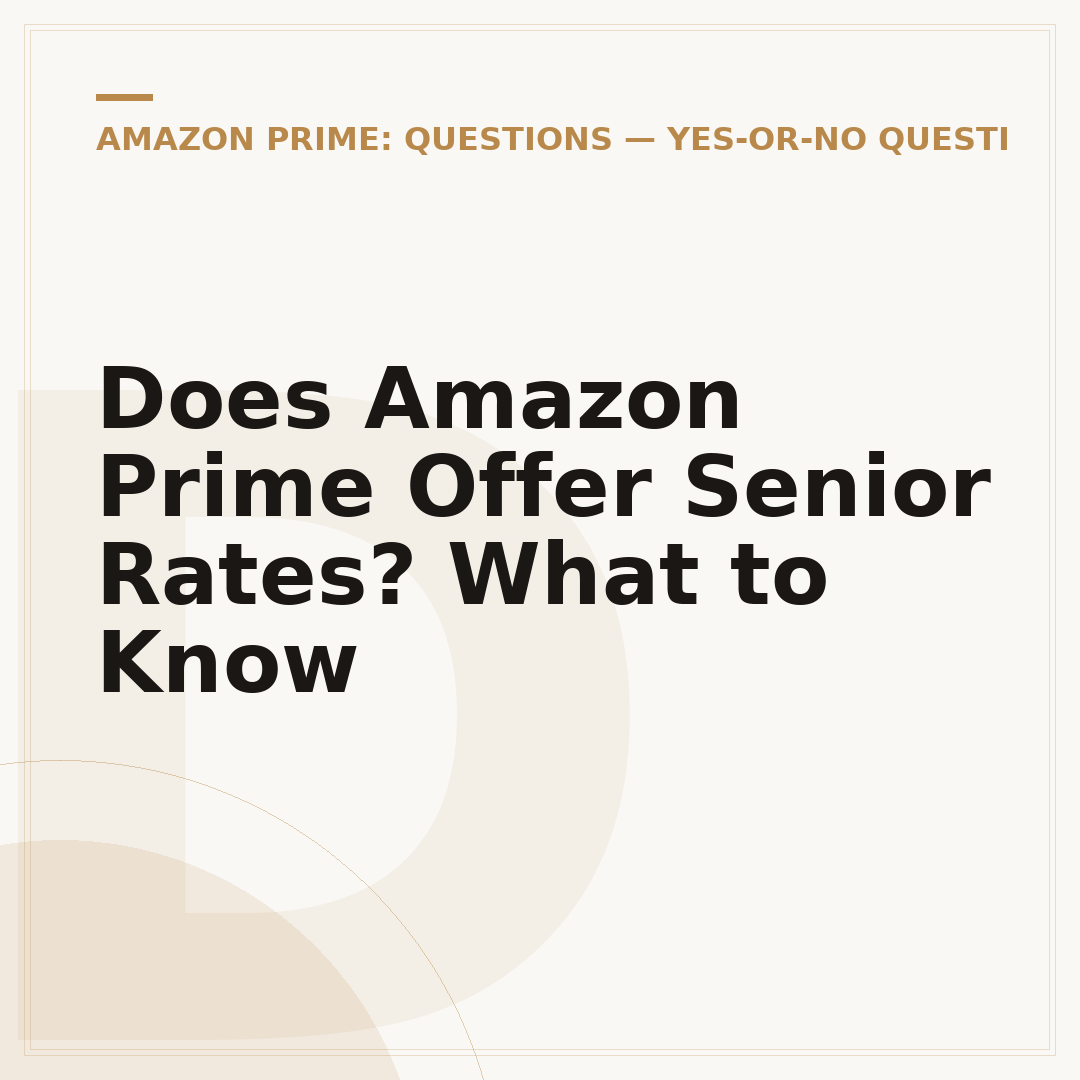 Does Amazon Prime Offer Senior Rates? What to Know