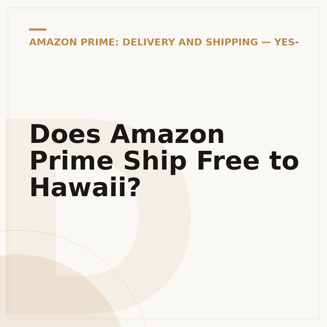 Does Amazon Prime Ship Free to Hawaii?