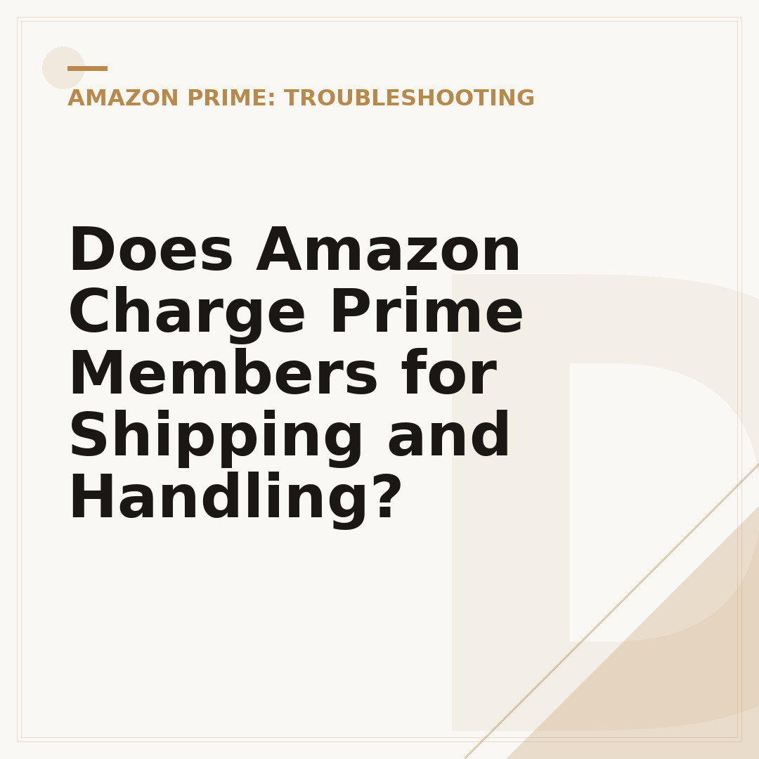 Does Amazon Charge Prime Members for Shipping and Handling?