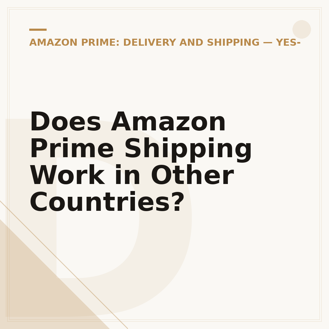 Does Amazon Prime Shipping Work in Other Countries?