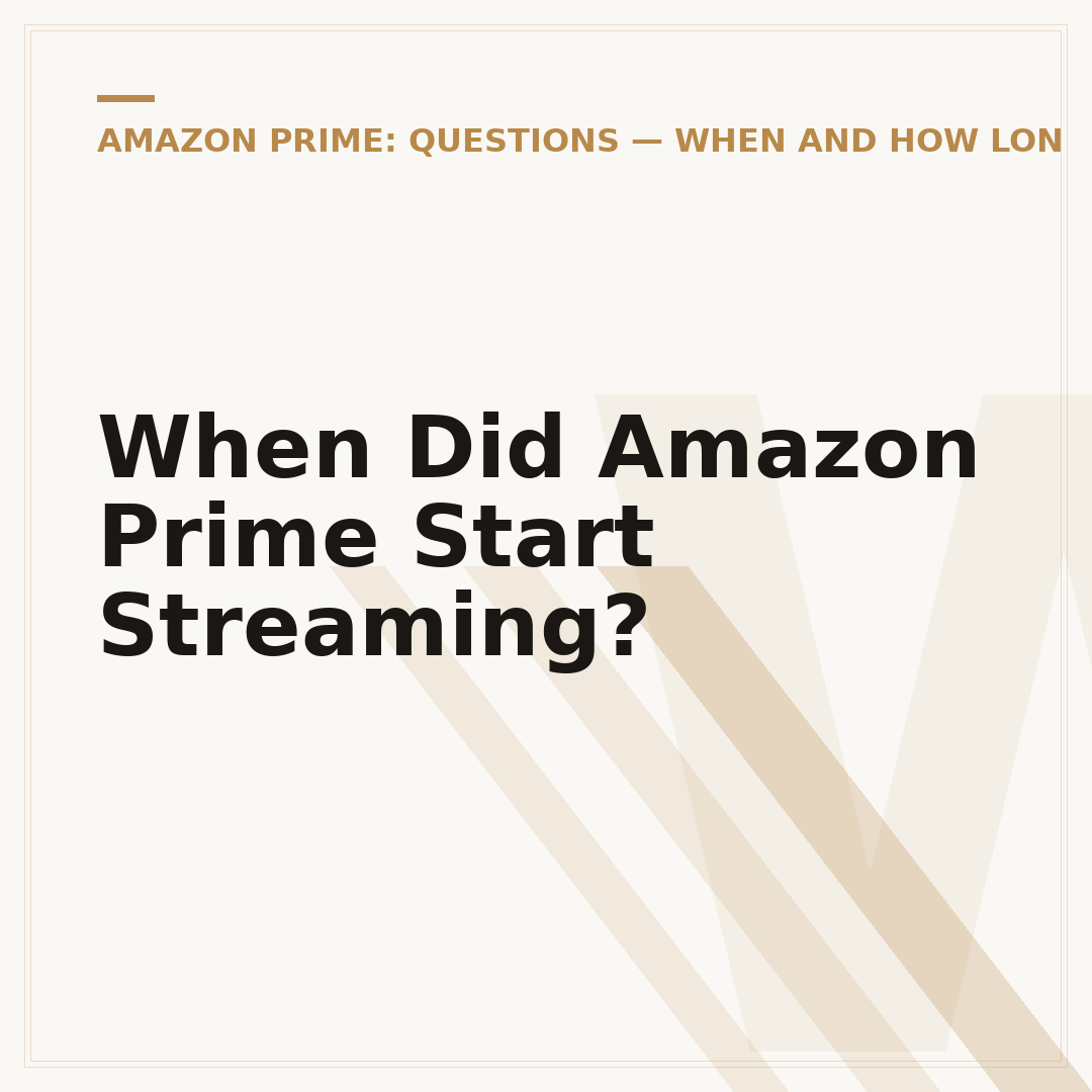 When Did Amazon Prime Start Streaming?