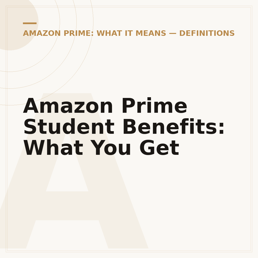 Amazon Prime Student Benefits: What You Get