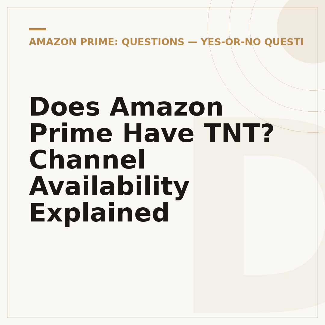 Does Amazon Prime Have TNT? Channel Availability Explained