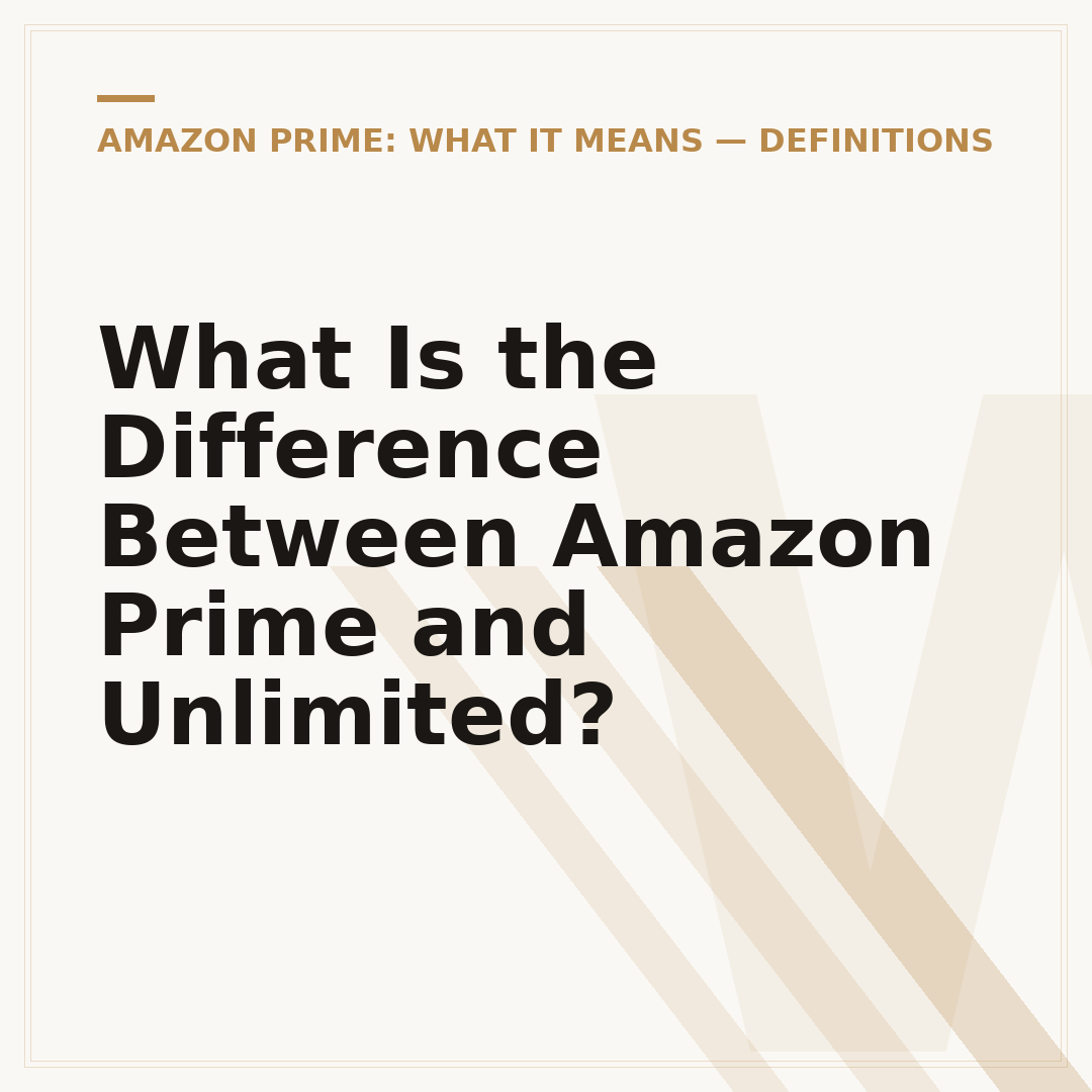 What Is the Difference Between Amazon Prime and Unlimited?