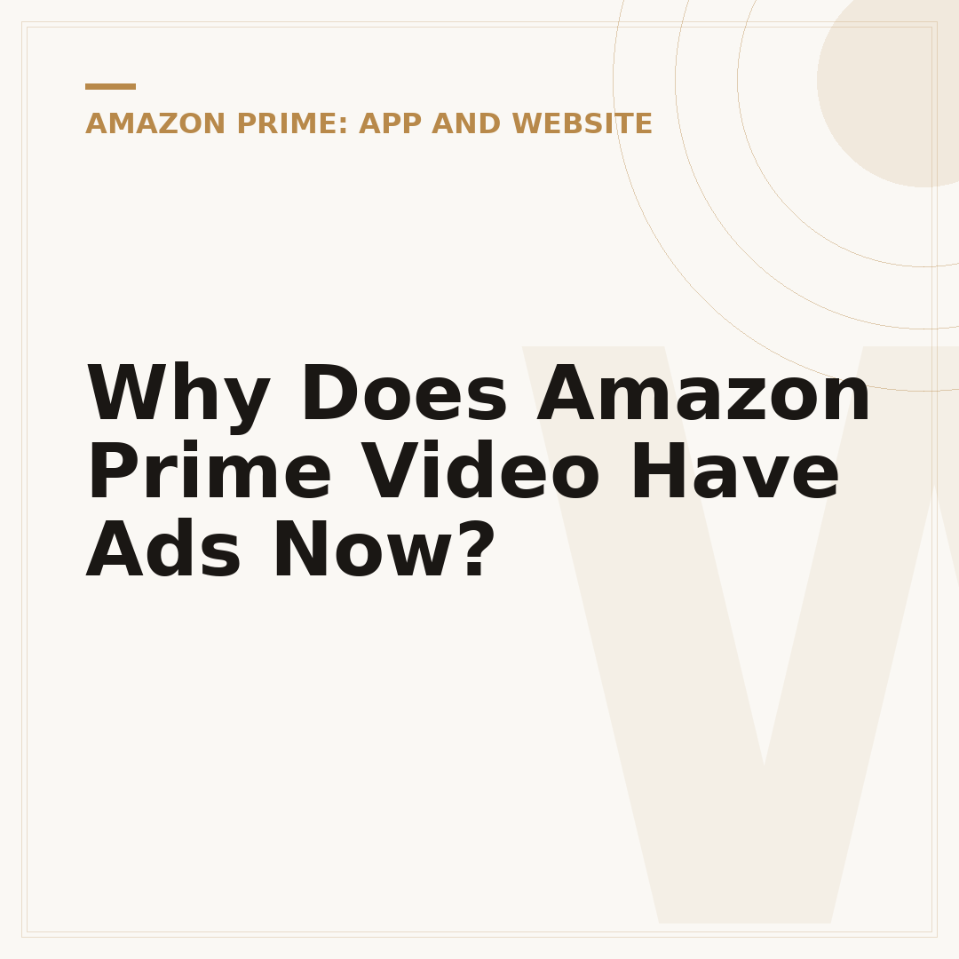 Why Does Amazon Prime Video Have Ads Now?