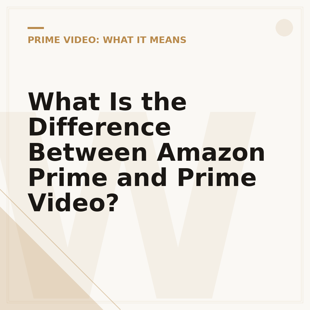 What Is the Difference Between Amazon Prime and Prime Video?