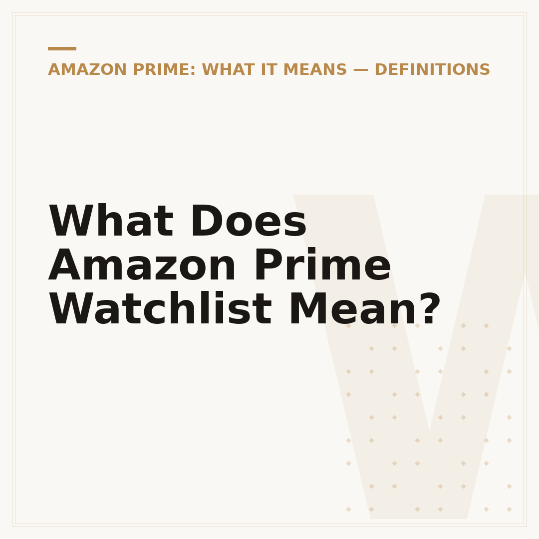 What Does Amazon Prime Watchlist Mean?