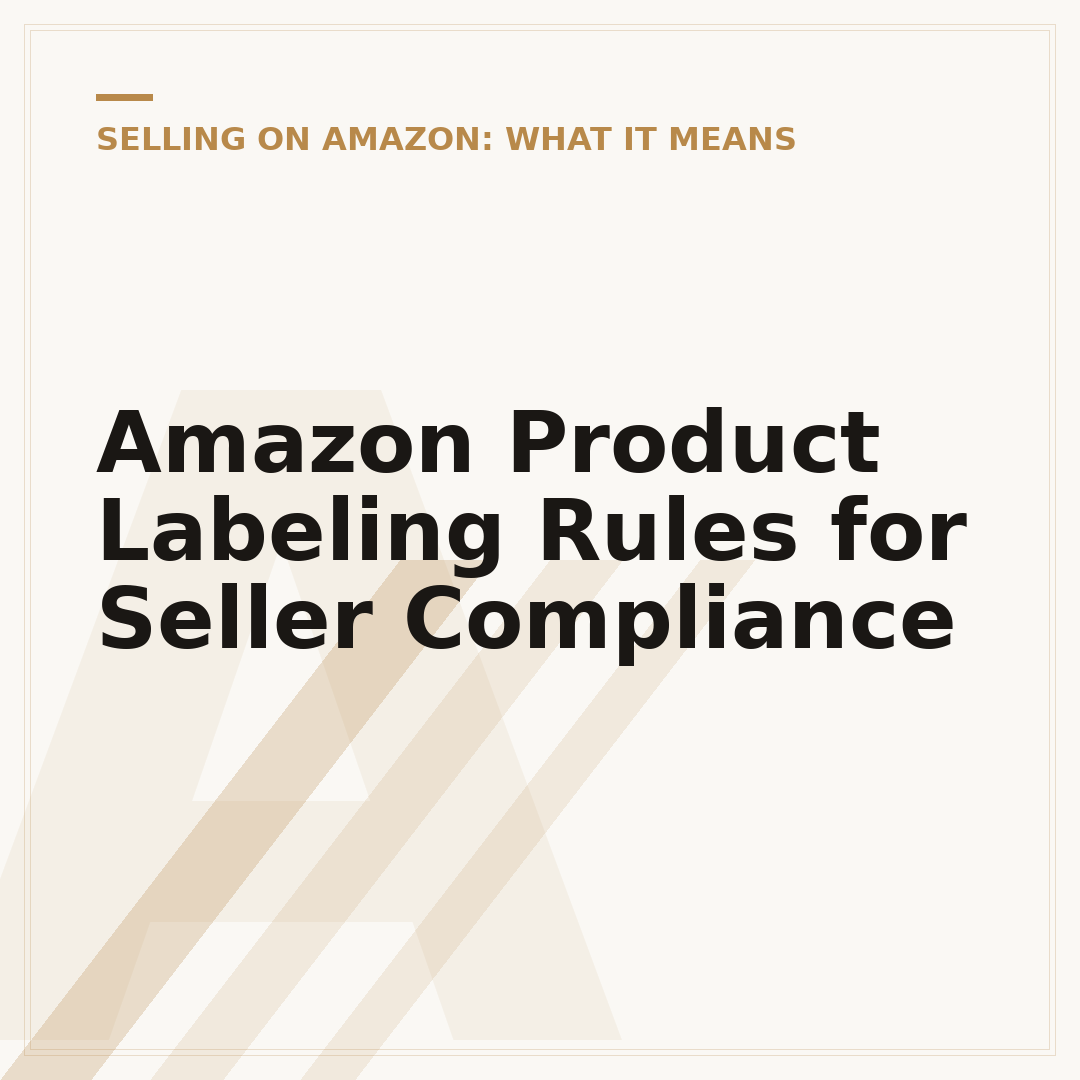 Amazon Product Labeling Rules for Seller Compliance