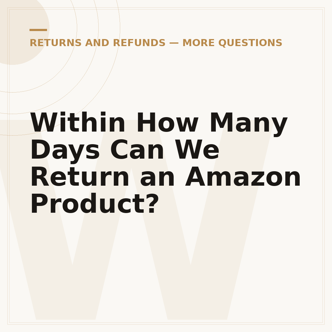 Within How Many Days Can We Return an Amazon Product?