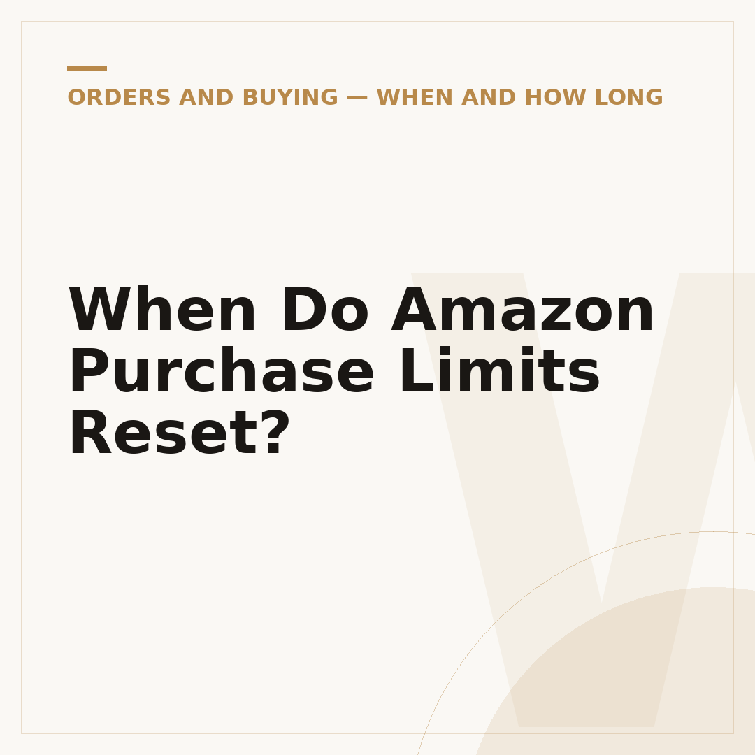 When Do Amazon Purchase Limits Reset?