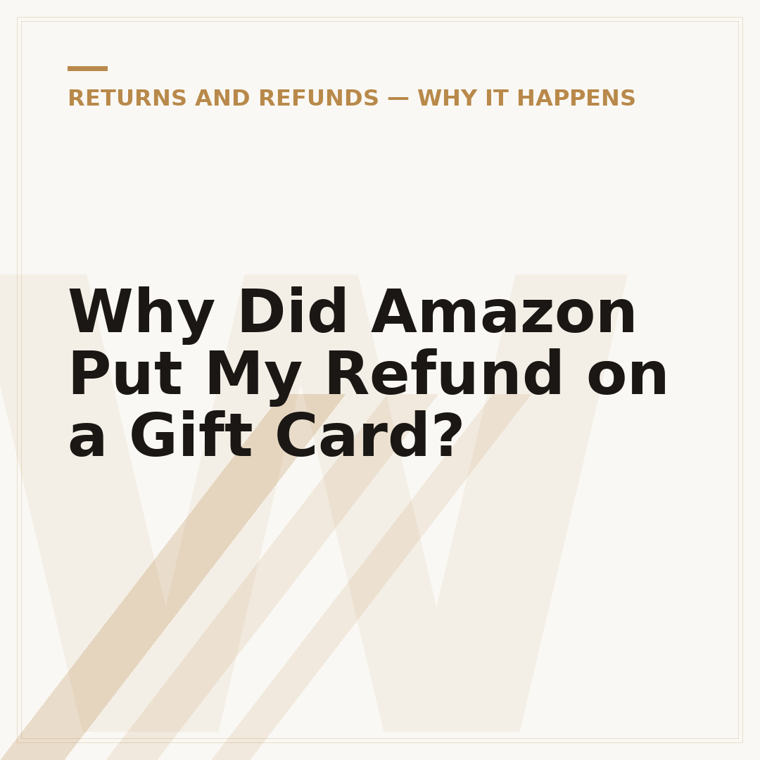 Why Did Amazon Put My Refund on a Gift Card?
