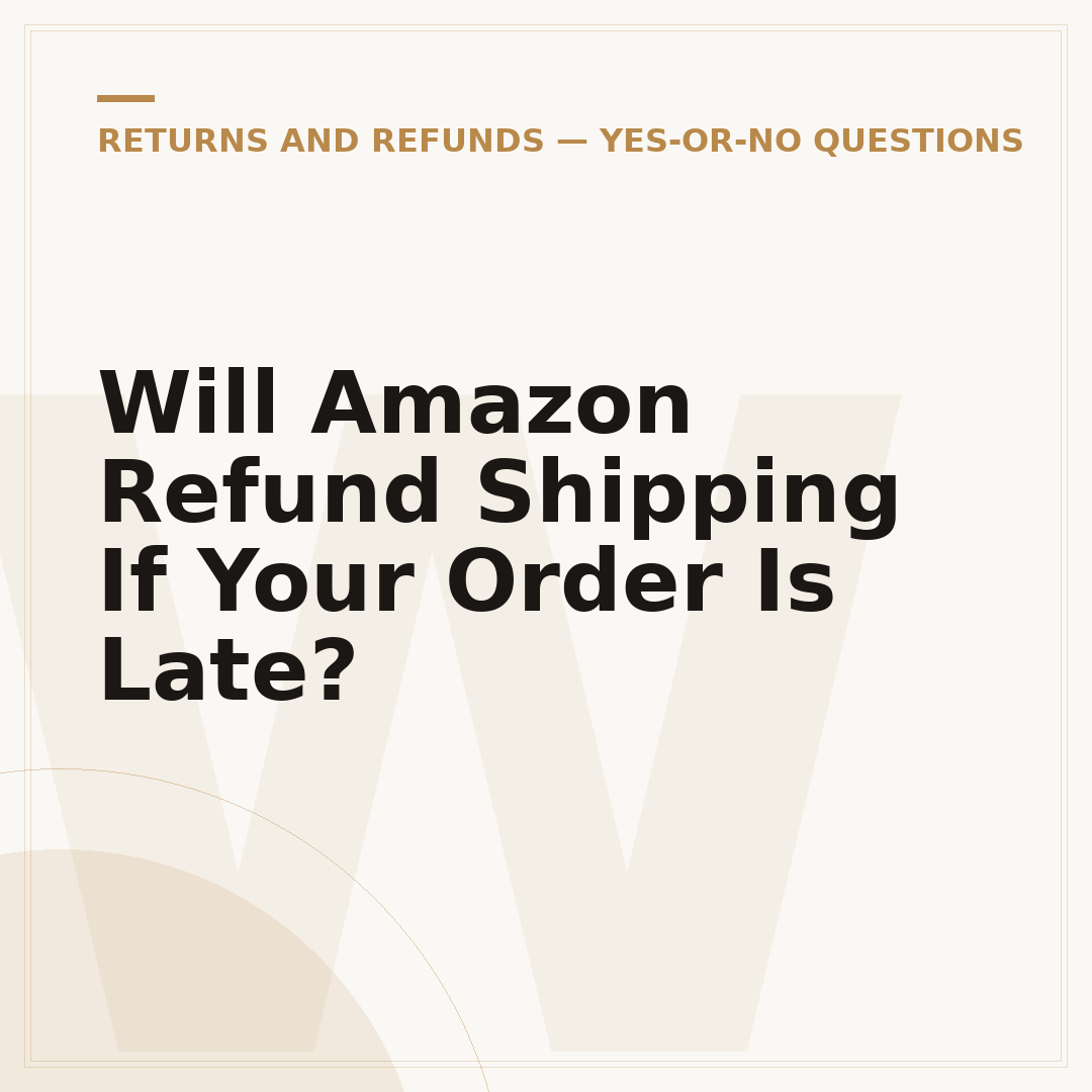 Will Amazon Refund Shipping If Your Order Is Late?