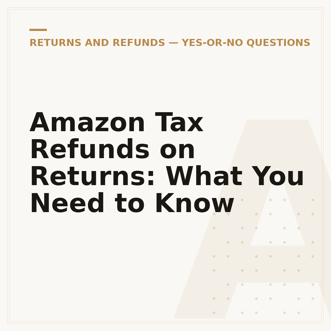 Amazon Tax Refunds on Returns: What You Need to Know