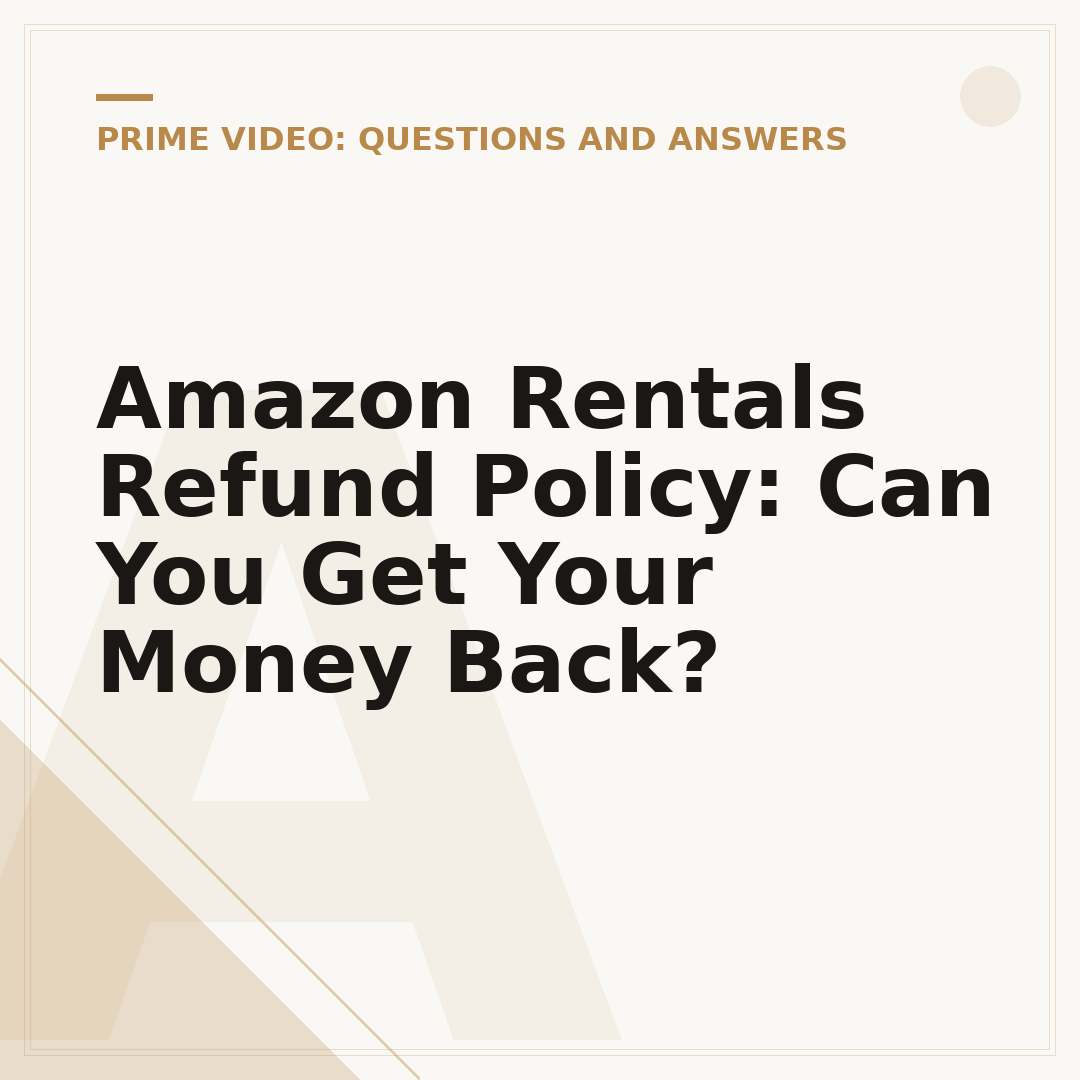 Amazon Rentals Refund Policy: Can You Get Your Money Back?