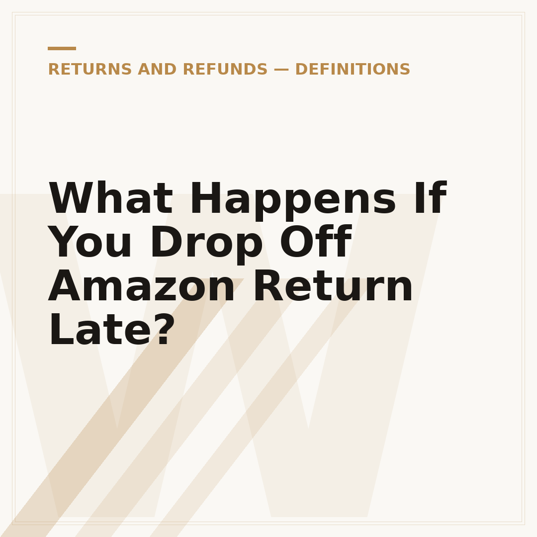 What Happens If You Drop Off Amazon Return Late?