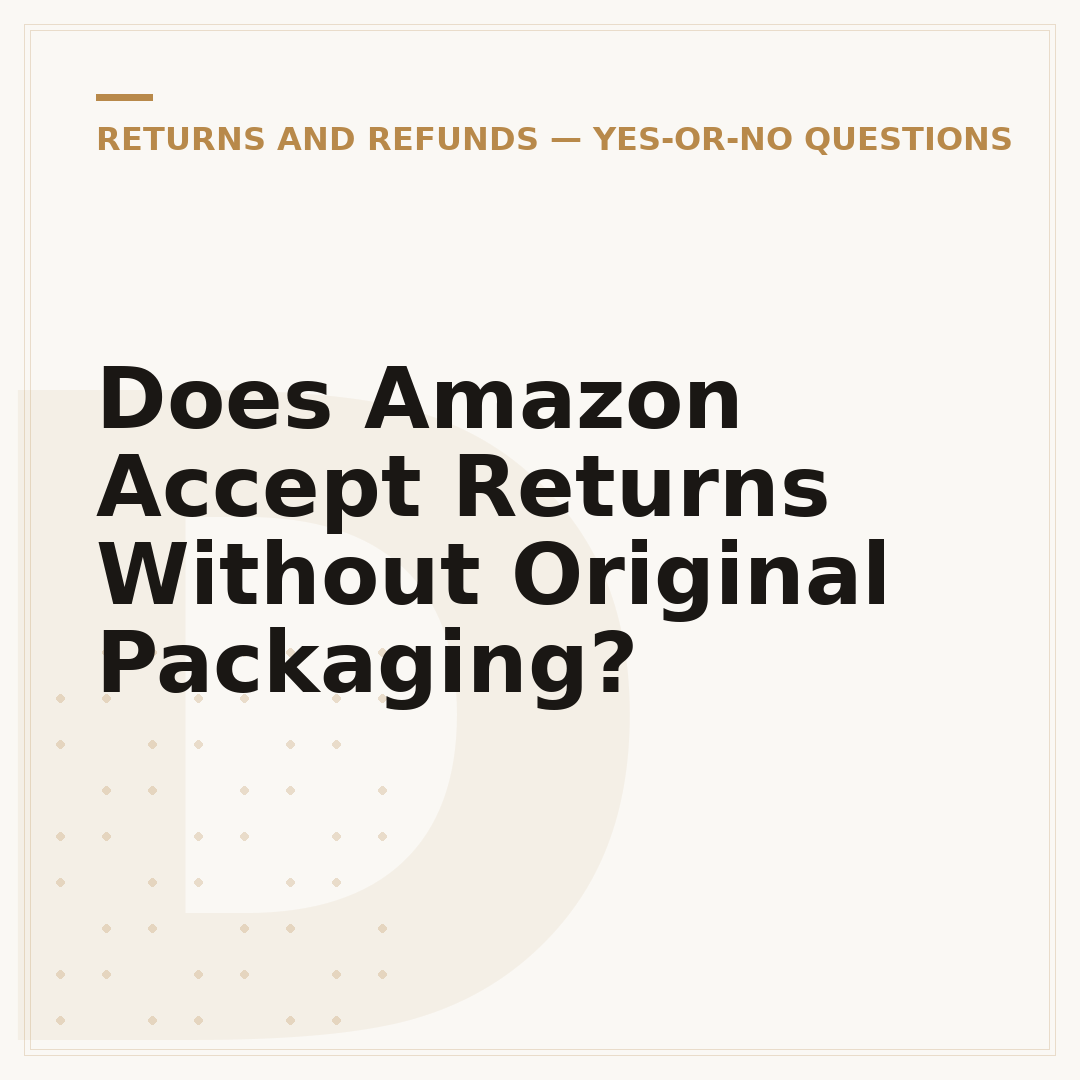 Does Amazon Accept Returns Without Original Packaging?
