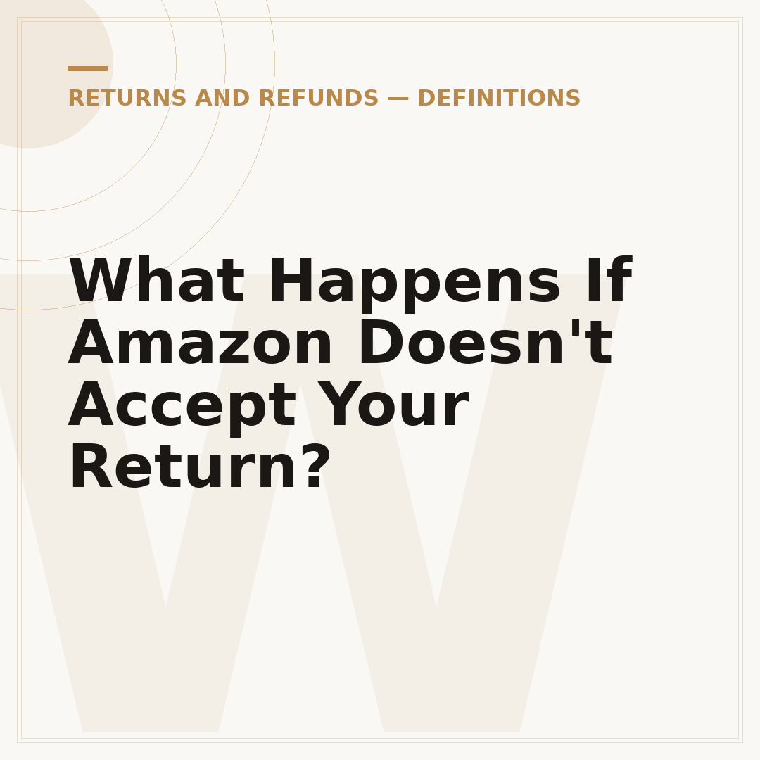 What Happens If Amazon Doesn't Accept Your Return?