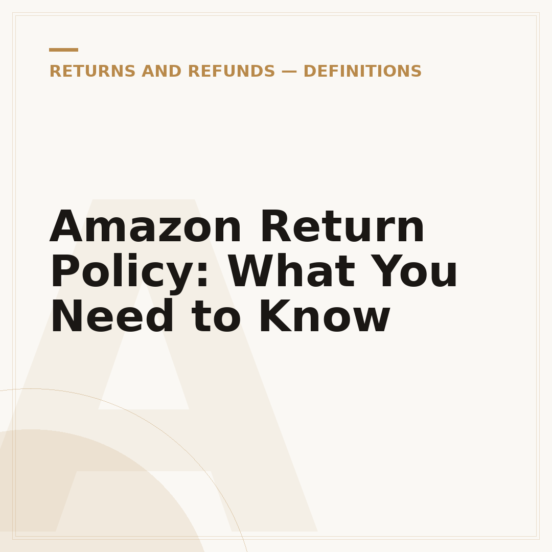 Amazon Return Policy: What You Need to Know