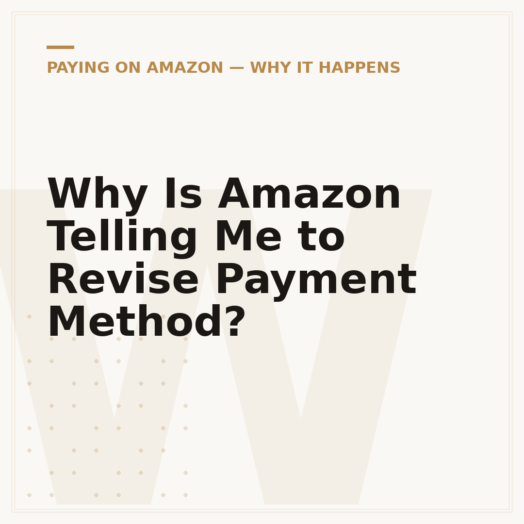 Why Is Amazon Telling Me to Revise Payment Method?