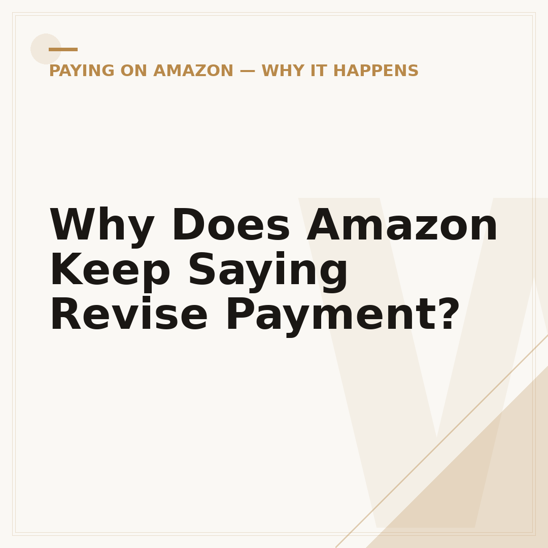 Why Does Amazon Keep Saying Revise Payment?