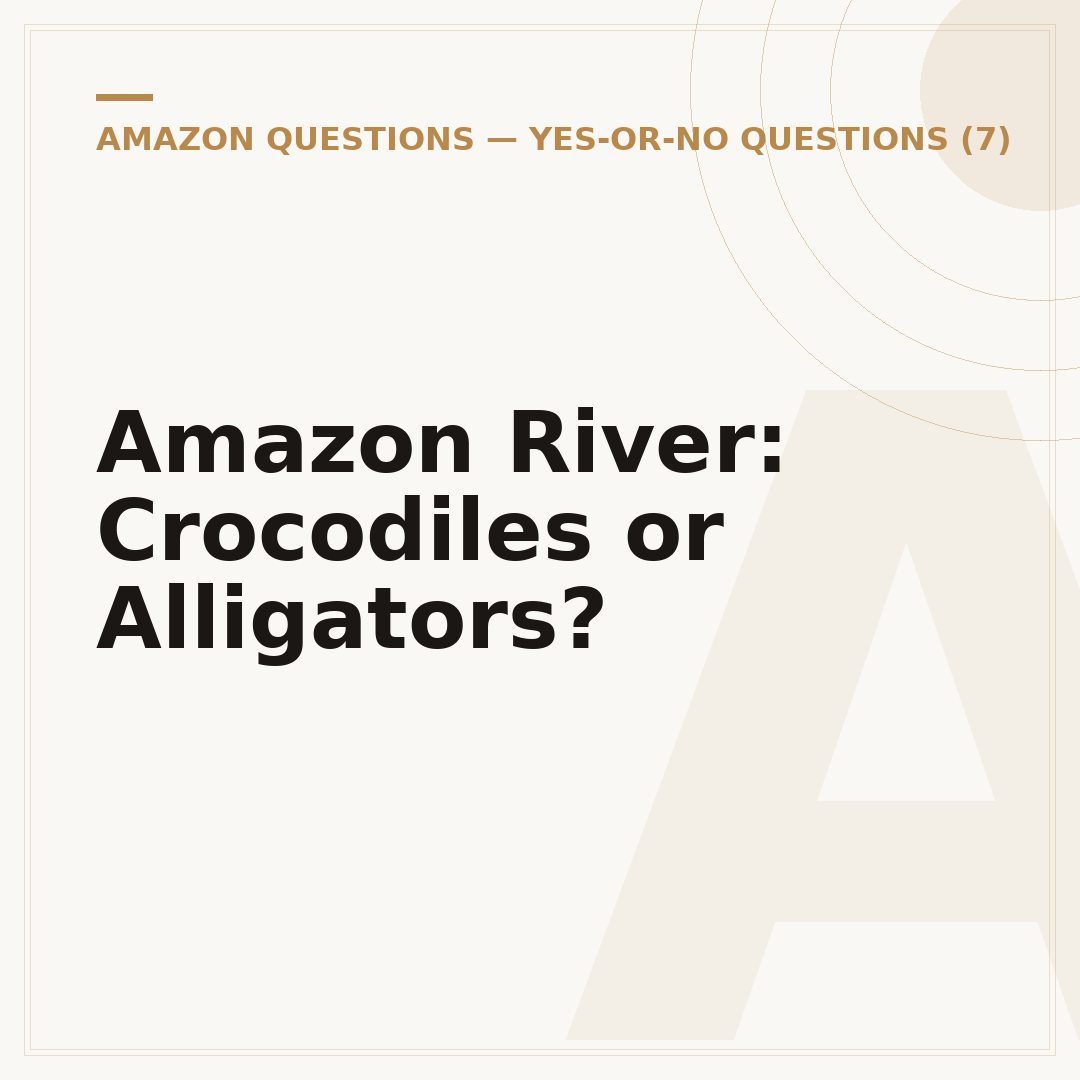 Amazon River: Crocodiles or Alligators?