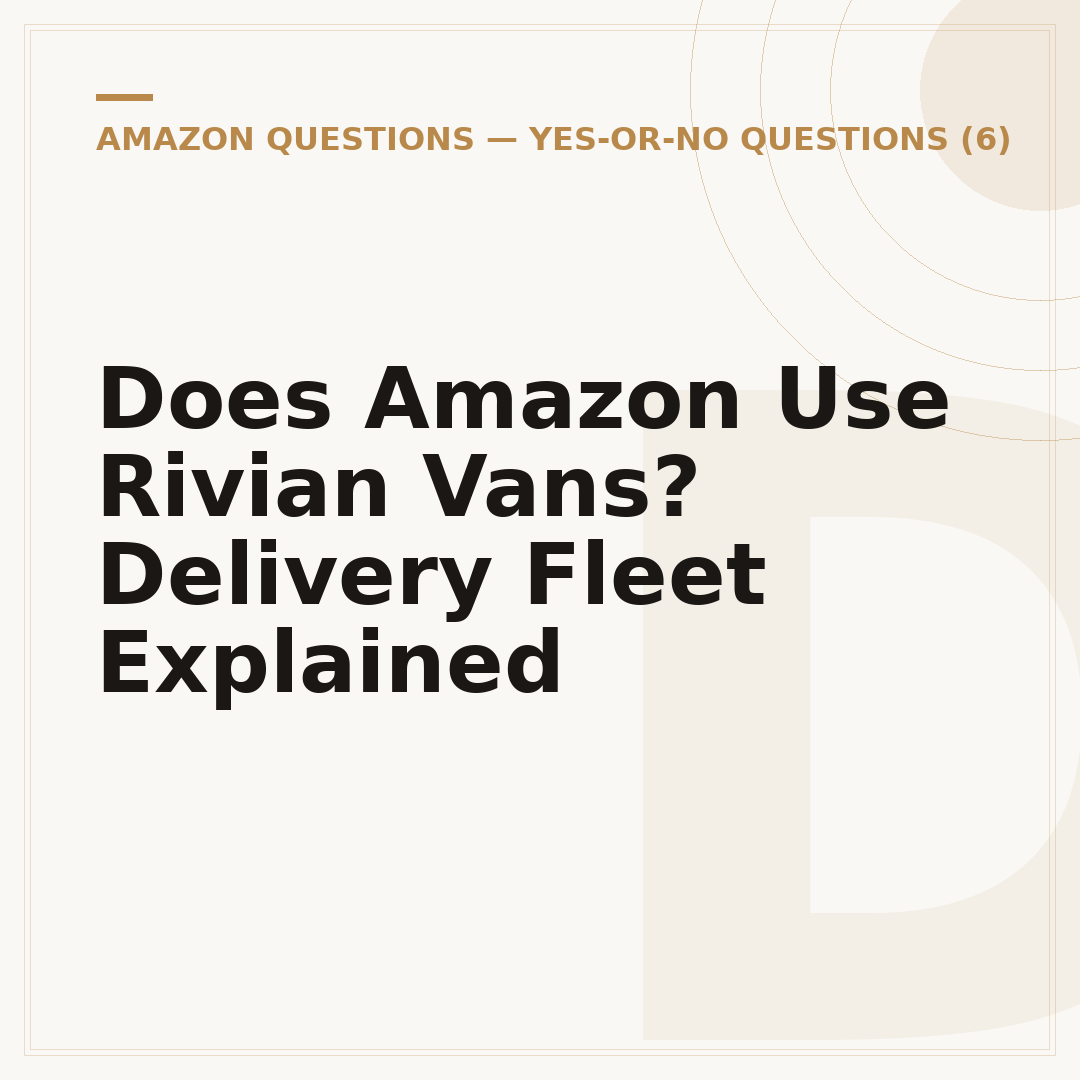 Does Amazon Use Rivian Vans? Delivery Fleet Explained